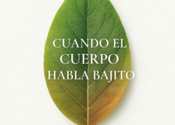 Cuando el cuerpo habla bajito - Human Salud y Bienestar